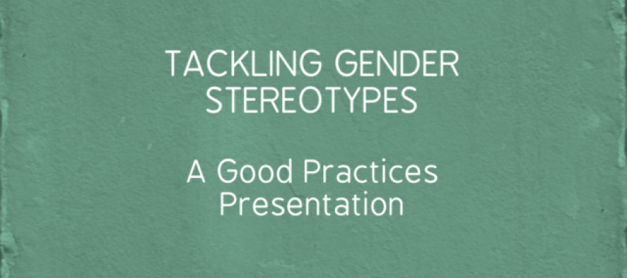 Tackling Gender Stereotypes: A Good Practices Presentation