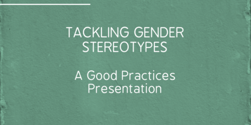 Tackling Gender Stereotypes: A Good Practices Presentation
